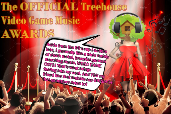 Treehouse VGM Awards!!